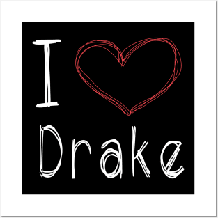 I Love Drake Posters and Art